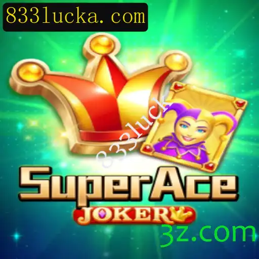 SuperAceJoker: Descubra a Nova Sensação do Mundo dos Jogos com 833luck